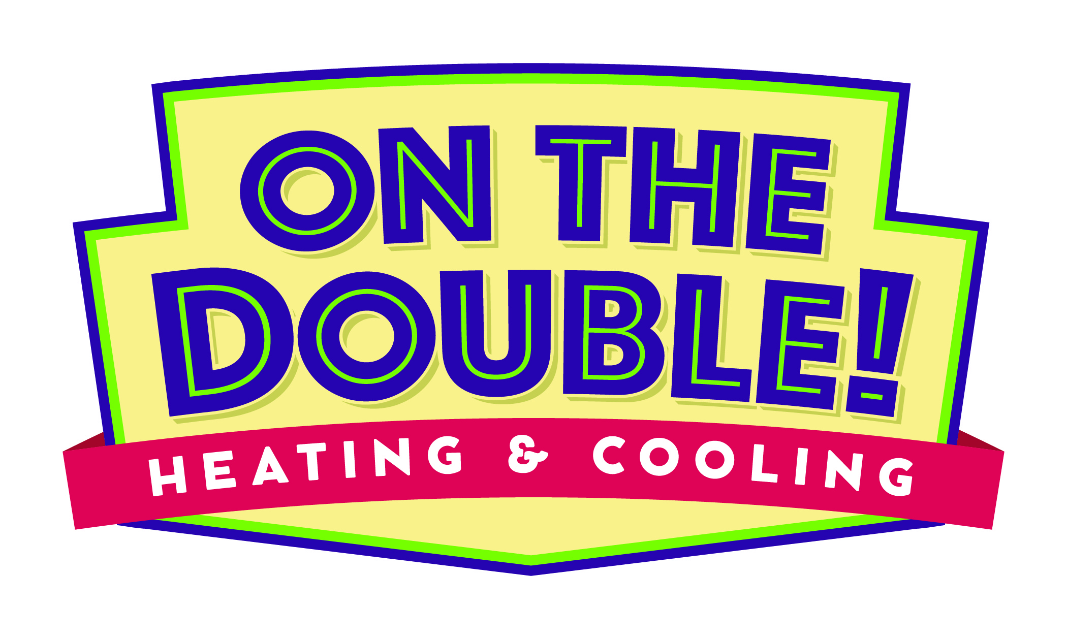 On The Double! Heating & Cooling